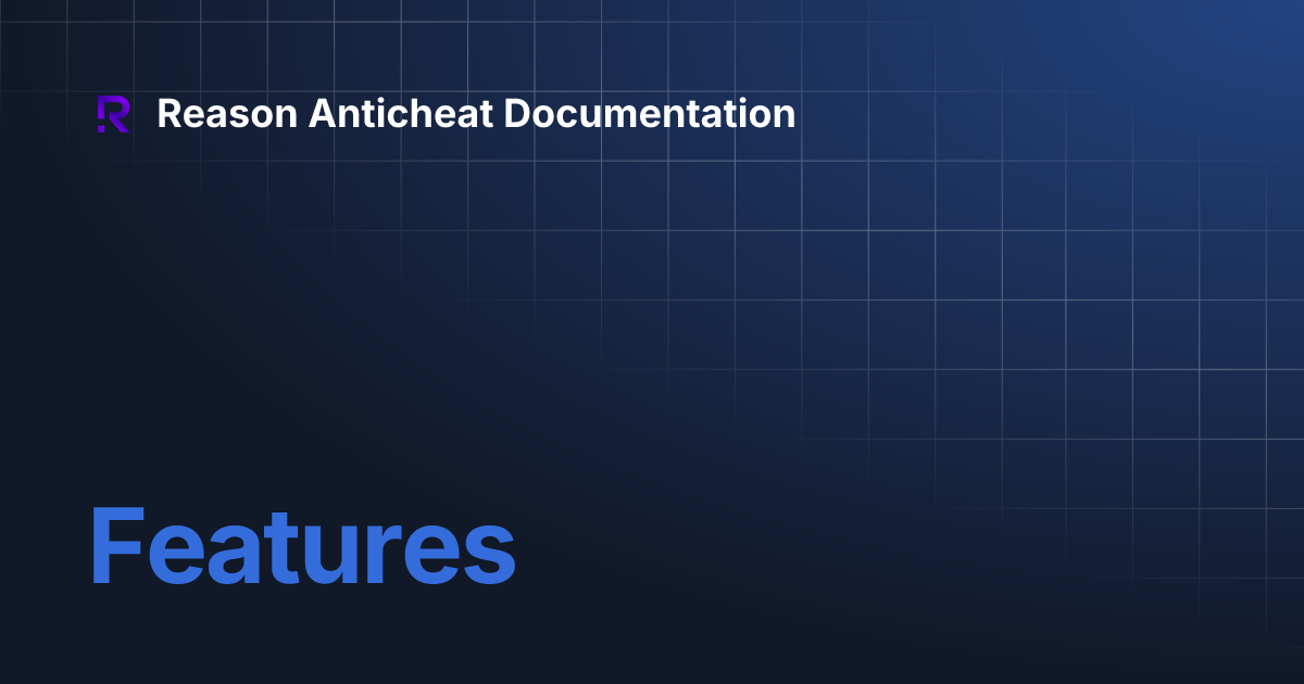 Features | Reason Anticheat Documentation